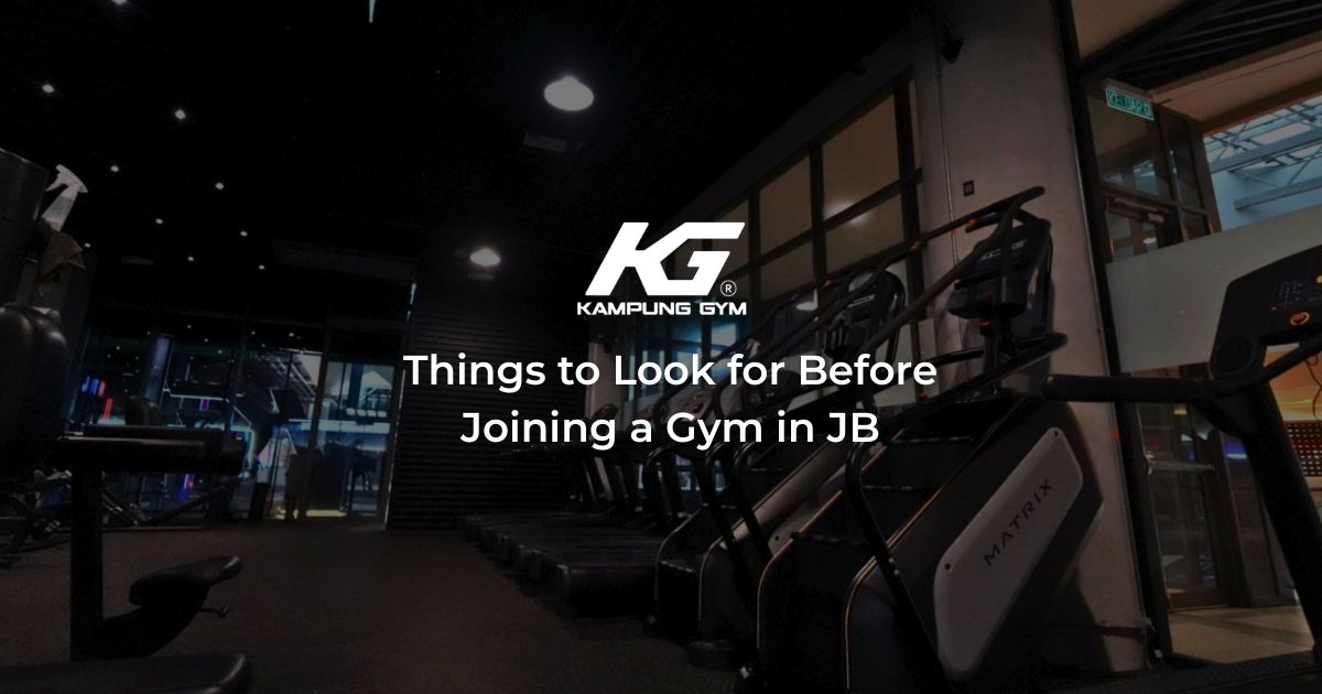 Things to Look for Before Joining a Gym in JB